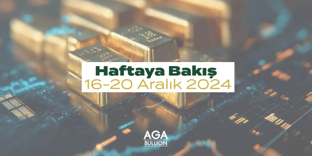 Haftaya Bakış 16-20 Aralık 2024