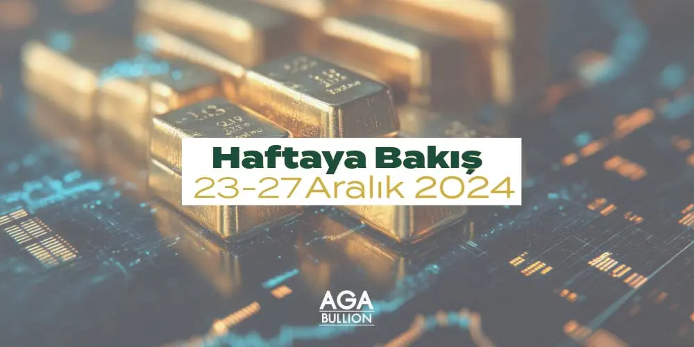 Haftaya Bakış 23-27 Aralık 2024