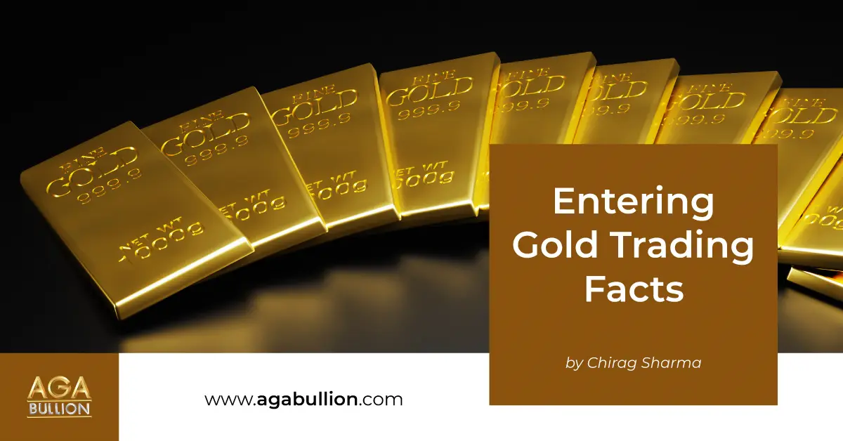Entering Gold Trading Facts